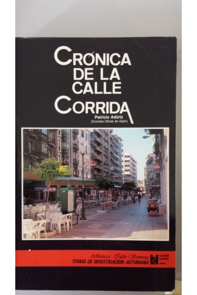Crónica de la Calle Corrida. Prólogo de Francisco Carantoña.